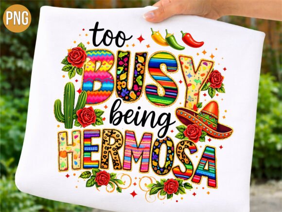 Too Busy Being Hermosa Mexican PNG